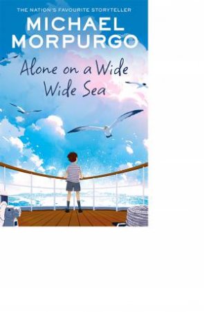 Alone on a Wide Wide Sea by Michael Morpurgo