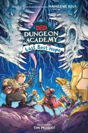 D&D Dungeon Academy - Last Best Hope by Madeleine Roux & Tim Probert