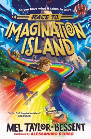 Race To Imagination Island: Imagination Island #1 by Mel Taylor-Bessent & Alessandro D Urso