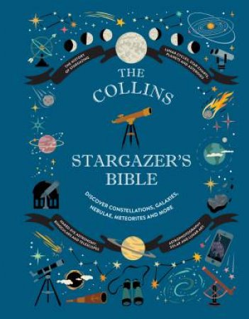 Collins Stargazer's Bible: Your Illustrated Companion To The Night Sky by Rachel Federman & Mary McIntyre & Ian Ridpath