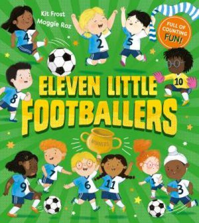 11 Little Footballers by Kit Frost & Shelley Laslo