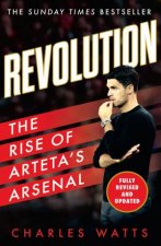 Revolution The Rise Of Artetas Arsenal