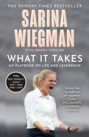 What It Takes: My Playbook on Life and Leadership by Sarina Wiegman