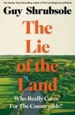 The Lie of the Land Who Really Cares for the Countryside