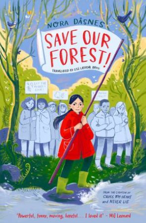 Save Our Forest!: From the Creator of Cross My Heart and Never Lie by Nora Dasnes & Lise Lardal Bryn