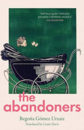 The Abandoners: Of Mothers and Monsters by Begona Gomez Urzaiz