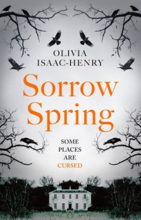 Sorrow Spring by Olivia Isaac-Henry