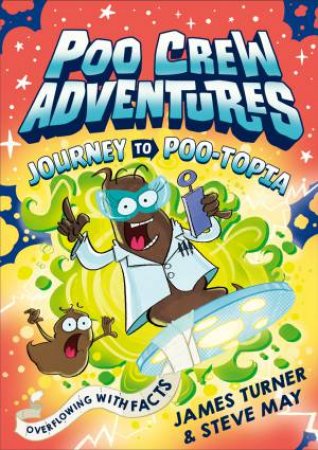 Journey to Poo-topia: Poo Crew Adventures Graphic Novel by James Turner & STEVE MAY