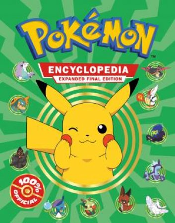 Pokemon Encyclopedia: Expanded Final Edition by Pokemon