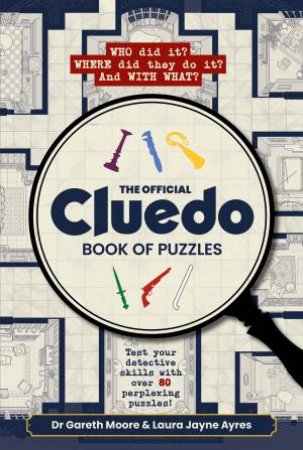 The Official Cluedo Book Of Puzzles by Laura Jayne Ayres & Gareth Dr Moore & Hasbro