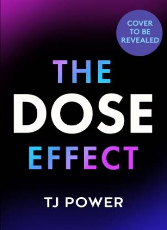 The Dose Effect by Tj Power