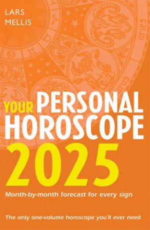 Your Personal Horoscope 2025 by Lars Mellis