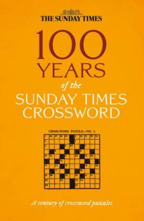 100 Years of the Sunday Times Crossword by Peter Biddlecombe & The Times Mind Games