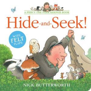 Percy The Park Keeper: Hide and Seek! by Nick Butterworth