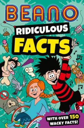 Beano Ridiculous Facts by Beano Studios