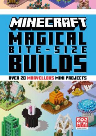 Minecraft Magic Bite Size Builds by Mojang AB