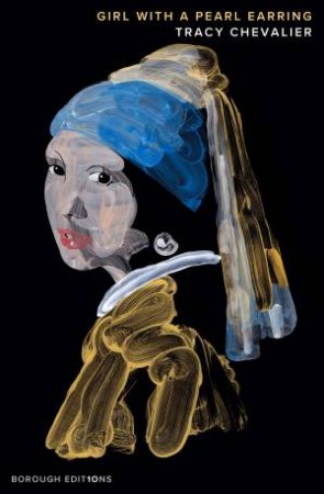 Girl With A Pearl Earring [Borough Edition] by Tracy Chevalier