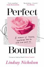 Perfect Bound A memoir of trauma heartbreak and the words that saved me