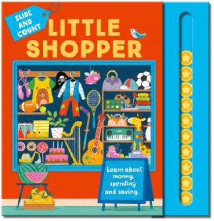 Little Shopper: Learn About Money, Spending & Saving by Samara Hardy