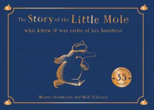 The Story Of The Little Mole Who Knew It Was None Of His Business: Collector's Slipcase Edition by Werner Holzwarth