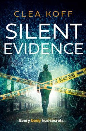 Silent Evidence by Clea Koff