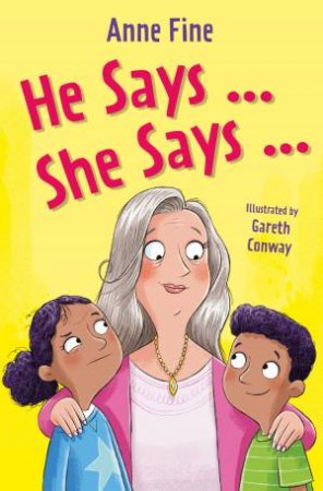 He Says...she Says by Anne Fine & Gareth Conway