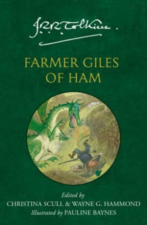 Farmer Giles of Ham [75th Anniversary Edition] by J R R Tolkien & Wayne G Hammond & Christina Scull & Pauline Baynes