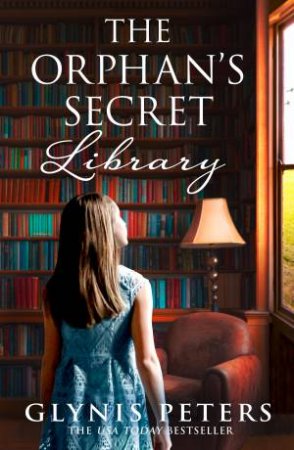 The Orphan's Secret Library by Glynis Peters