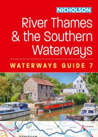 Nicholson Waterways Guides: River Thames And The Southern Waterways: ForEveryone With An Interest In Britain's Canals And Rivers [New Edition] by Nicholson Waterways Guides