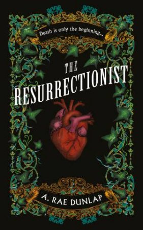 The Resurrectionist by A. Rae Dunlap