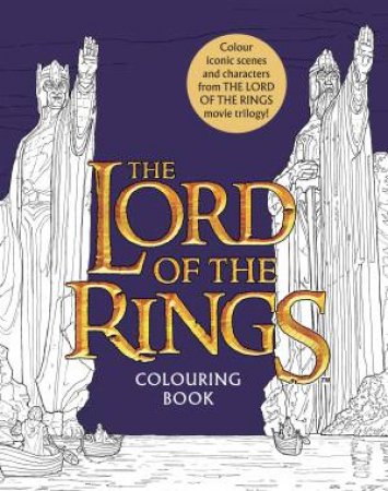 The Lord Of The Rings Movie Trilogy Colouring Book: Official and Authorised by J R R Tolkien & Warner Brothers Studio & Nicolette Caven