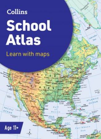 Collins School Atlases: Collins School Atlas: Ideal For Learning At School And At Home [Seventh Edition] by Collins Maps