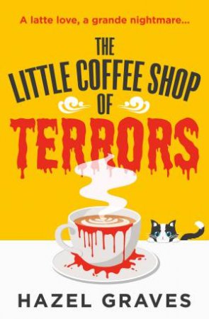 The Little Coffee Shop of Terrors by Hazel Graves