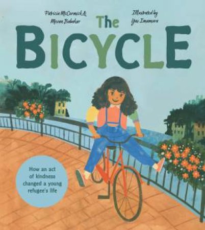 The Bicycle by Mevan Babakar & Patricia McCormick & Yas Imamura