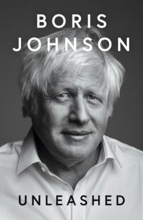 Unleashed by Boris Johnson