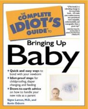 Complete Idiots Guide To Bringing Up Your Baby