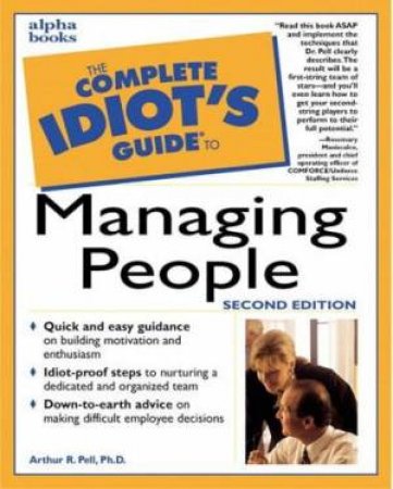 Complete Idiot's Guide To Managing People by Arthur Pell