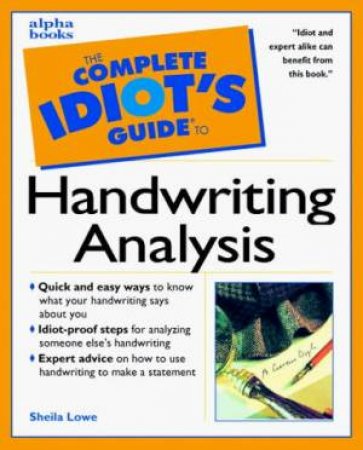 Complete Idiot's Guide To Handwriting Analysis by Lowe