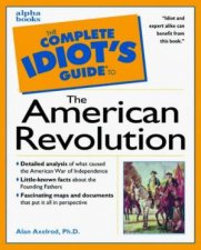 Complete Idiots Guide To American Revolution