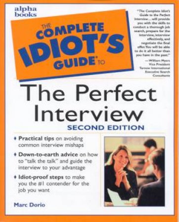 The Complete Idiot's Guide To The  Perfect Interview by Marc Dorio