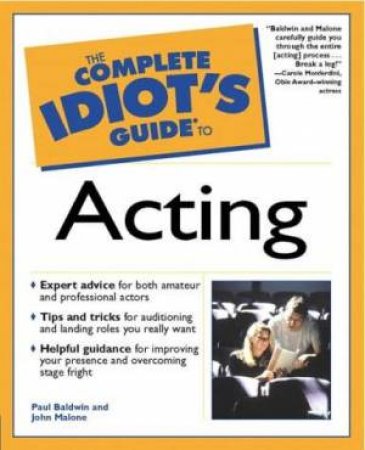 Complete Idiot's Guide To  Acting by Baldwin