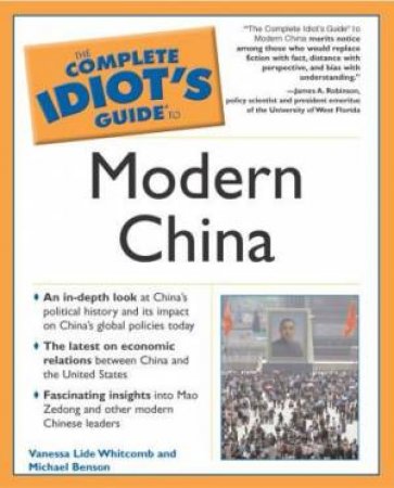 Complete Idiot's Guide To Modern China by Edwyn Hoyt & Michael Benson