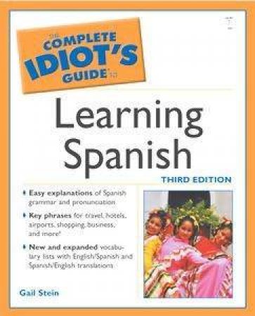 The Complete Idiot's Guide To Learning Spanish by Gail Stein