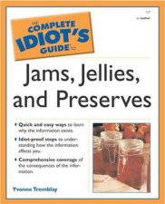 The Complete Idiots Guide To Jellies And Jams And Preserves