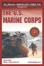 Alpha Bravo Delta Guide To The US Marine Corps