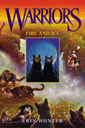 Warriors 02 : Fire And Ice by Erin Hunter