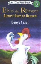 I Can Read Elvis The Rooster Almost Goes To Heaven