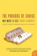 The Paradox Of Choice Why More Is Less