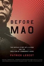 Before Mao The Untold Story Of Li Lisan And The Creation Of Communist China