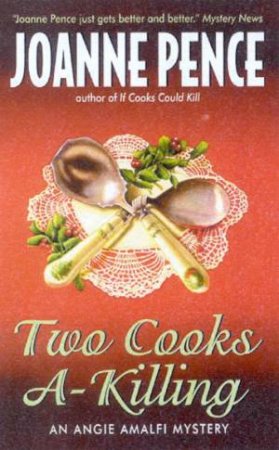 An Angie Amalfi Mystery: Two Cooks A-Killing by Joanne Pence